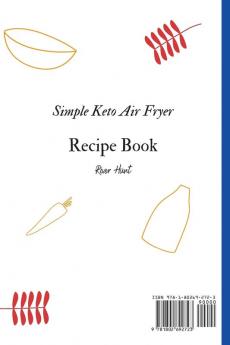 Simple Keto Air Fryer Recipe Book: Super Simple and Tasty Seafood Recipes for Beginners