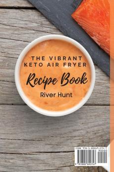 The Vibrant Keto Air Fryer Recipe Book: Super Fast and Delicious Seafood Recipes to boost your health