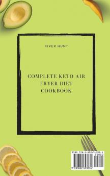 Complete Keto Air Fryer Diet Cookbook: Fit and Healthy Recipes to Enjoy your Meals