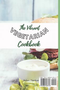 The Vibrant Vegetarian Cookbook: Easy And Delicious Vegetarian Recipes For Everyone