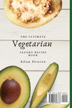 The Ultimate Vegetarian Savory Recipe Book: Tasty And Easy Savory Vegetarian Dishes