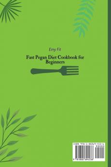 Fast Pegan Diet Cookbook for Beginners: Super Tasty Affordable and Quick Recipes for Busy People