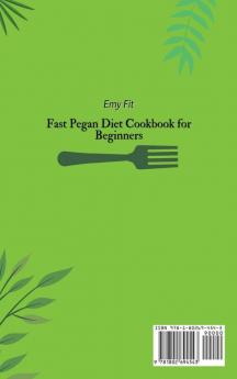 Fast Pegan Diet Cookbook for Beginners: Super Tasty Affordable and Quick Recipes for Busy People