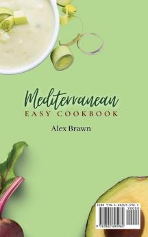 Mediterranean Easy Cookbook: A Full Collection of Tasty Leek Beetroot & Avocado Mediterranean Recipes