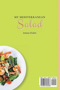 My Mediterranean Salad: 50 Delicious Salad Recipes for Your Healthy & Light Mediterranean Meals