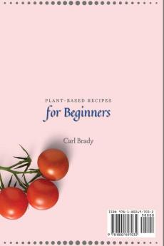 Plant-Based Recipes for Beginners: Easy and Tasty Plant-Based Recipes to Stay Fit and Boost Your Metabolism