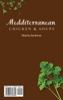 Mediterranean Chicken & Soups: A Delicious Collection of 50 Chicken Soups & Other Mediterranean Recipes