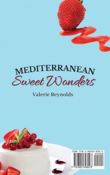 Mediterranean Sweet Wonders: A Sweet Collection of Unmissable Desserts from the Mediterranean