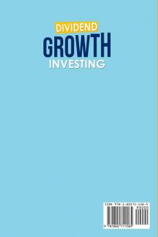 Dividend Growth Investing: The Ultimate Investing Guide. Learn Effective Strategies to Create Passive Income for Your Future.