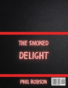 The Smoked Delight: How to Prepare Delicious Wood Pellet Grill Meals and Become a Smoking Master in No Time. With Vegetarian Dishes!