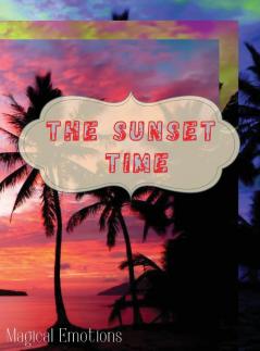 The Sunset Time: Enchanting photos of sunsets from around the world immortalized by the best photographers to cut out and frame to make your home classy.