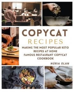 Copycat Recipes: making THE most popular KETO recipes at home - FAMOUS RESTAURANT COPYCAT COOKBOOK (Mediterranean)