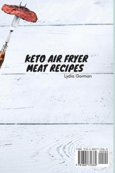 Keto Air Fryer Meat Recipes: Stay Healthy and Fit with These Tasty Recipes