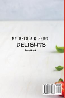 My Keto Air Fried Delights: Innovative and Delicious Ideas for Any Occasion