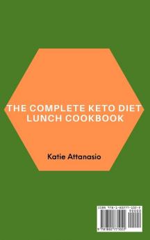 The Complete Keto Diet Lunch Cookbook: 50 Inspired Recipes to Lose Weight and Stay Fit for Women Over 50