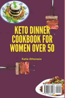 Keto Dinner Cookbook for Women Over 50: Quick and Easy Recipes to Stay Fit and Lose Weight Fast