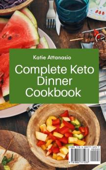 Complete Keto Dinner Cookbook: Tasty and Healthy Recipes for Women Over 50 to End the day in the Right way