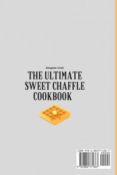 The Ultimate Sweet Chaffle Cookbook: Simple Recipes for your Sweet Moments