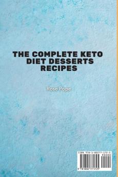 The Complete Keto Diet Desserts Recipes: 50 Fast Simple and Tasty Recipes to Stay Fit for Women Over 50