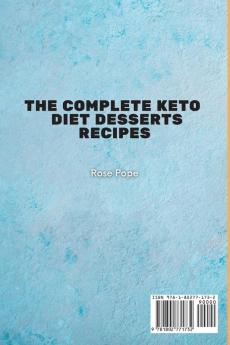 The Complete Keto Diet Desserts Recipes: 50 Fast Simple and Tasty Recipes to Stay Fit for Women Over 50