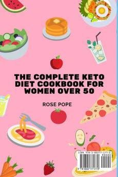 The Complete Keto Diet CookBook For Women Over 50: Low-Carb High-Fat Recipes for your Keto Day