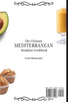 The Ultimate Mediterranean Breakfast Cookbook: Flavorful recipes To start the day with the right energy