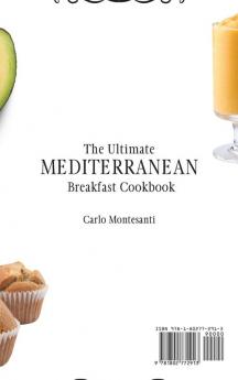 The Ultimate Mediterranean Breakfast Cookbook: Flavorful recipes To start the day with the right energy