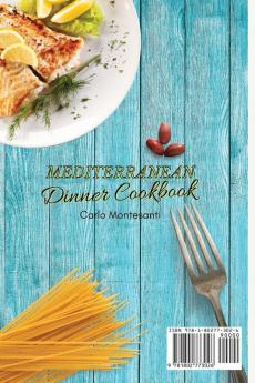 Mediterranean Dinner Cookbook: Easy and fast recipes to end the day in the Healthiest way