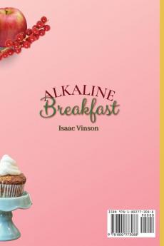 Alkaline Breakfast: The Ultimate Guide for Your Daily Healthy Alkaline Breakfast