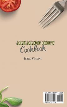 Alkaline Diet Cookbook: Simple balanced and flavorful recipes for a healthy lifestyle or for an easy weight loss