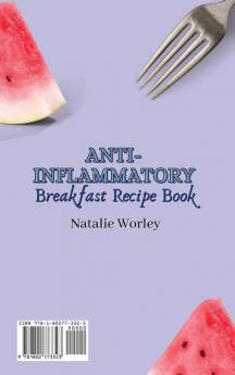 Anti-Inflammatory Breakfast Recipe Book: A varied collection of recipes for your anti inflammatory diet