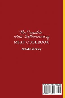 The Complete Anti-Inflammatory Meat Cookbook: Beef and Chicken Recipes to Fight Inflammation living a Healthier life