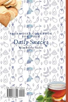 Pegan Diet Cookbook for your Daily Snacks: Delicious and Simple Snacks for your everyday Pegan Diet