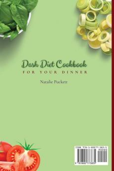 Dash Diet Cookbook for Your Dinner: A Mix of recipes perfect to end the day with taste and stay fit