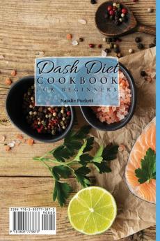 Dash Diet Cookbook for Beginners: 50 Delicacies very Easy to Prepare to Stay fit and enjoy your diet plan in the best possible way