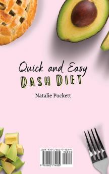 Quick and Easy Dash Diet: A collection of Delicacies to stay Healthy and Fit perfect for busy People