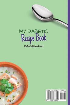 My Diabetic Recipe Book: A Full Set of Easy & Delicious Diabetic-Friendly Recipes for Beginners