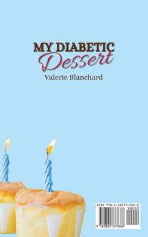 My Diabetic Dessert: A Collection of Easy & Delicious Diabetic Desserts