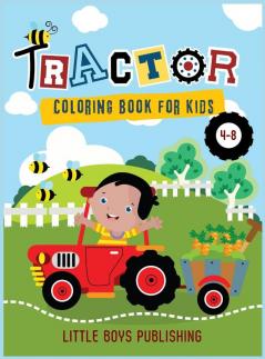 Tractor coloring book for kids 4-8: A Gorgeous Coloring book for children full of tractors and construction vehicles