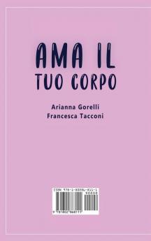 AMA Il Tuo Corpo: Scopri i segreti per reinventare la tua vita cambiare la tua mente e migliorare il tuo corpo amandoti.