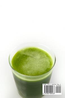 Green Juicing Diet: Delicious Juicing Recipes for Weight Loss Boost Your Immune System and Increase Your Energy Level