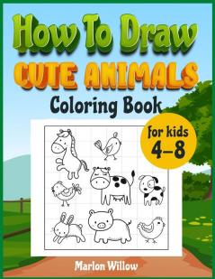 How to draw cute animals coloring book for kids 4-8: An Activity book with cute puppies perfect for boys and girls to learn while having fun!