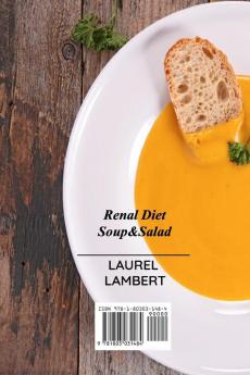 Renal Diet Soup&Salad: A Kidney Patient's Guide to Eating Delicious Simple and Healthy Meals