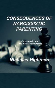 CONSEQUENCES OF NARCISSISTIC PARENTING