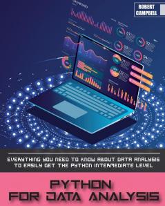 Python for Data Analysis: Everything you Need to Know About Data Analysis to Easily Get the Python Intermediate Level.: 2 (Programming)