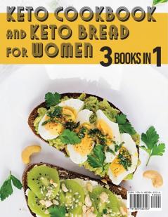 Keto Cookbook and keto Bread for Women: The Complete Guide For All Women To Lose Weight and Shaper Their Body With delicious Low-Carb Recipes and ... Make a Special Keto Bread: 3 (Healthy Life)