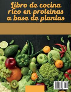 Libro de cocina rico en proteinas a base de plantas: Un libro de cocina vegano completo con recetas rápidas y fáciles de alto contenido de proteínas para culturistas: 2 (Vegan Cookbook)