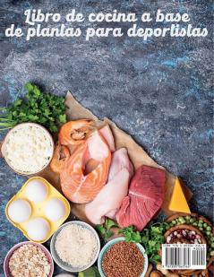 Libro de cocina a base de plantas para deportistas: El mejor libro de cocina a base de plantas para que los atletas mejoren la curación aumenten la ... ricas en proteínas: 4 (Vegan Cookbook)