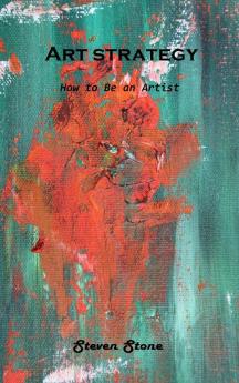 Art strategy: How to Be an Artist