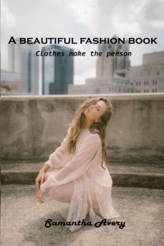 A beautiful fashion book: Clothes make the person